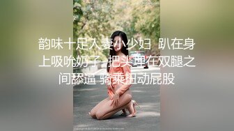 高品质大奶兼职美女 掰穴揉搓深喉插嘴