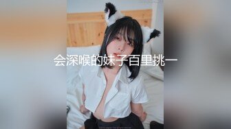 会深喉的妹子百里挑一