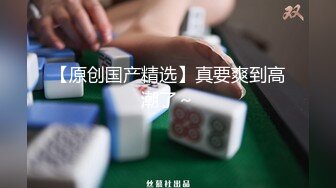 【新片速遞】《某站VIP精品资源》暴走哥商场步行街4K极限贴身CD多位漂亮小姐姐裙内亮点太多高颜美少妇骚丁小内鲍鱼处流水湿透了