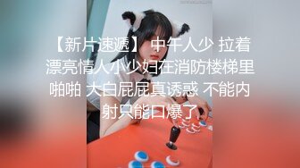 小陈头星选长腿妹子买完套套回来继续第二炮，特写摸逼骑乘摩擦抽插猛操呻吟