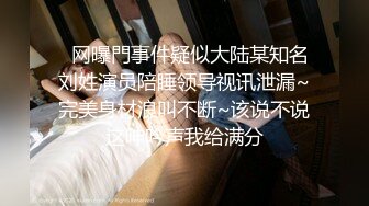 寻花偷拍系列-男主约了个高颜值大奶美女啪啪…